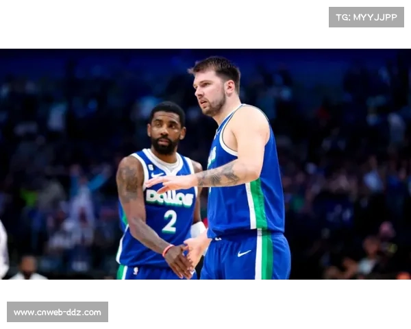 独行侠外线火力全开，东契奇与欧文搭档效率提升